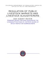 Regulations of public livestock markets and livestock slaughterers : 2000 sunset review : combined sunset reviews concerning the licensing functions of the State Board of Stock Inspection Commissioners