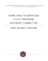 Home Health Services Pilot Program Advisory Committee : 2002 sunset review