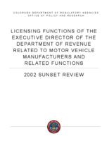Licensing functions of the executive director of the Department of Revenue related to motor vehicle manufacturers and related functions : 2002 sunset review