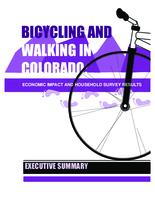 Bicycling and walking in Colorado : economic impact and household survey results : executive summary