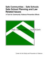 Safe communities - safe schools : safe school planning and law related issues : a tool for community violence prevention efforts