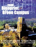 2006 blueprint for a green campus : a sustainability action plan for the University of Colorado at Boulder