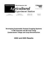 Developing sustainable dryland cropping systems in SW Colorado and SE Utah using conservation tillage and crop diversification : 2002 and 2003 results