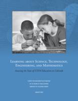 Learning about science, technology, engineering, and mathematics : assessing the state of STEM education in Colorado
