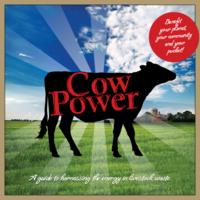 Cow power : a guide to harnessing the energy in livestock waste