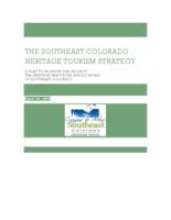 The southeast Colorado heritage tourism strategy : a plan to promote and protect the heritage resources and economy of southeast Colorado