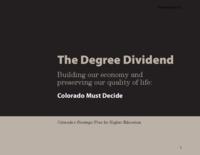 The degree dividend : building our economy and preserving our quality of life : Colorado must decide : Colorado's strategic plan for higher education