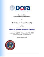 Report of the Commissioner of Insurance to the Colorado General Assembly of the Pueblo health insurance study January 1, 2003-December 31, 2006 in accordance with 10-16-132, C.R.S