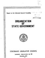 Organization of State government : Legislative Council report to the Colorado General Assembly