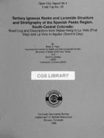 Tertiary igneous rocks and Laramide structure and stratigraphy of the Spanish Peaks region, south-central Colorado : road log and descriptions from Walsenberg to La Veta (first day) and