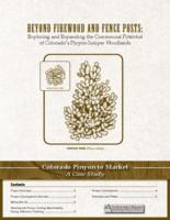 Beyond firewood and fence posts : exploring and expanding the commercial potential of Colorado's pinyon-juniper woodlands