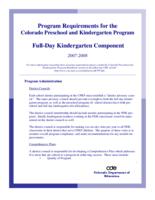 Program requirements for the Colorado Preschool and Kindergarten Program. Full-day kindergarten component 2007-2008