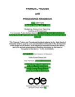Financial policies and procedures handbook : budgeting, accounting, reporting, auditing, and investment for Colorado public school districts