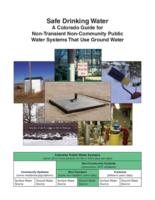Safe drinking water. A Colorado guide for non-transient non-community public water systems that use ground water
