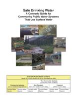 Safe drinking water. A Colorado guide for community public water systems that use surface water