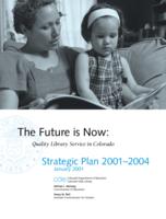 The future is now : quality library service in Colorado : strategic plan 2001-2004