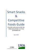 Smart snacks & competitive foods guide : a quick reference guide for Colorado school nutrition professionals