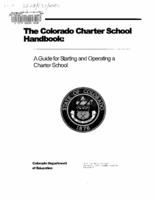 The Colorado charter school handbook : a guide for starting and operating a charter school