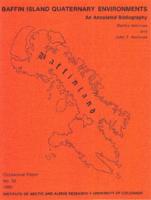 Baffin Island Quaternary environments : an annotated bibliography