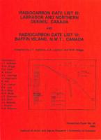 Radiocarbon date list. III, Labrador and northern Quebec, Canada ; and, Radiocarbon date list. VI, Baffin Island, N.W.T., Canada