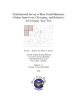 Distributional survey of rare small mammals (orders Insectivora, Chiroptera, and Rodentia) in Colorado : year two