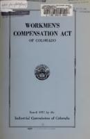 Workmen's compensation act of Colorado : Showing all amendments to and including 1937. Issued 1937