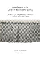 Accomplishments of the Colorado Experiment Station : a brief review of the work of a half-century old institution in its services to Colorado's agriculture