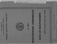 Simplification of state government organization : Part IV. Report to the Colorado General Assembly