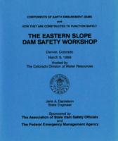 Components of earth embankment dams and how they are constructed to function safely