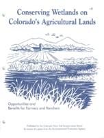 Conserving wetlands on Colorado's agricultural lands : opportunities and benefits for farmers and ranchers