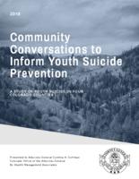Community conversations to inform youth suicide prevention : a study of youth suicide in four Colorado counties