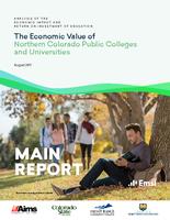 Analysis of the economic impact and return on investment of education. The economic value of northern Colorado public colleges and universities : Aims Community College; Colorado State University; Front Range Community College; University of Northern Colo