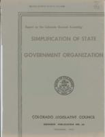 Simplification of state government organization. [Part I] : Legislative Council report to the Colorado General Assembly