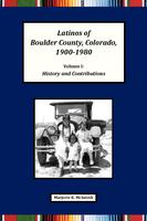 Latinos of Boulder County, Colorado 1900-1980