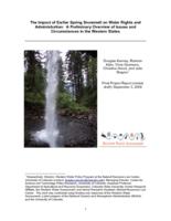 The impact of earlier spring snowmelt on water rights and administration : a preliminary overview of issues and circumstances in the western states