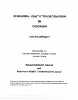 Behavioral health transformation in Colorado ... annual report. 2010