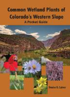 Common wetland plants of Colorado's western slope : a pocket guide