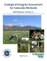 Ecological integrity assessment for Colorado wetlands : field manual