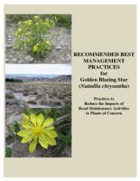 Recommended best management practices for golden blazing star (nuttallia chrysantha) : practices developed to reduce the impacts of road maintenance activities to plants of concern
