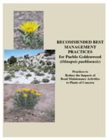 Recommended best management practices for Pueblo goldenweed (Oönopsis puebloensis) : practices to reduce the impacts of road maintenance activities to plants of concern
