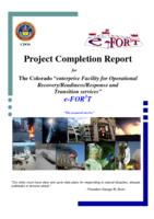 Project completion report for the Colorado "enterprise facility for operational recovery/readiness/response and transition services e-FOR�T