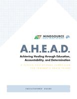 A.H.E.A.D. achieving healing through education, accountability, and determination : a psycho-education curriculum for traumatic brain injury : facilitators' guide