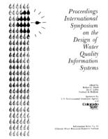 Design of water quality information systems : proceedings of an international symposium held at Fort Collins, Colorado, U.S.A., June 7-9, 1989