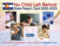 No Child Left Behind state report card. 2002-03