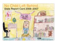 No Child Left Behind state report card. 2006-07