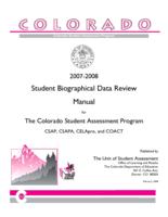 Student biographical data review manual for the Colorado Student Assessment Program. 2007-08