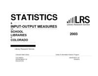 Statistics & input-output measures for school library media centers in Colorado. 2003