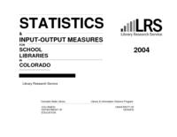 Statistics & input-output measures for school library media centers in Colorado. 2004