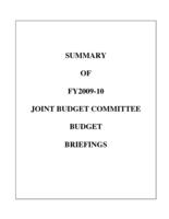 Summary of FY 2009/10 Joint Budget Committee budget briefings