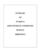 Summary of FY 2010/11 Joint Budget Committee budget briefings